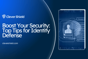 Boost Your Security: Top Tips for Identity Defense
